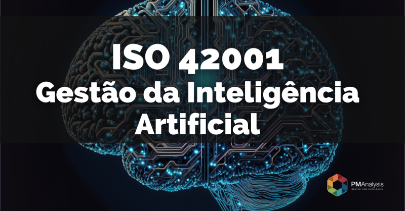 ISO/IEC 42001: A Norma para Sistemas de Gestão da Inteligência Artificial